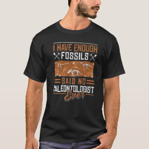 Paläontologie Fossils Digger Dinosaurier habe ich T-Shirt