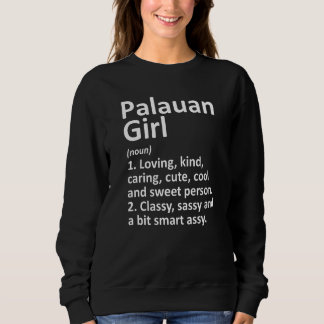 Palauan Girl Palau Country Zuhause Roots Abstieg Sweatshirt