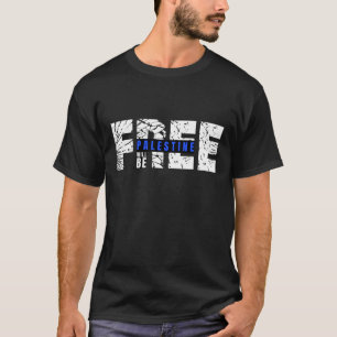 Palestine Sera Libre T-Shirt Affirmation Audacie