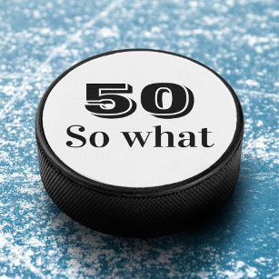 Palet De Hockey 50 so what Funny Quote 50th Birthday