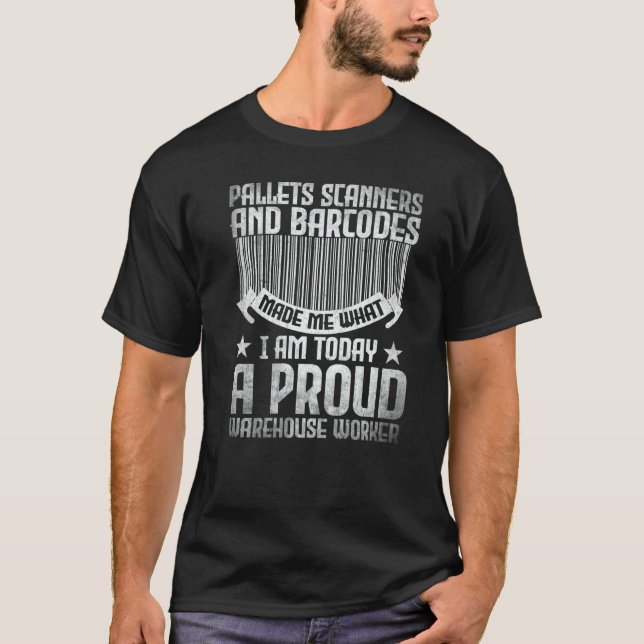 Pallets scanners and barcodes proud warehouse work T-Shirt (Vorderseite)