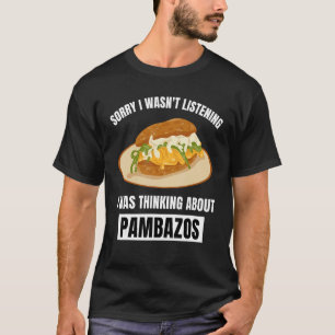 Pambazos Sorry hörte nicht über Pam nachzudenken T-Shirt