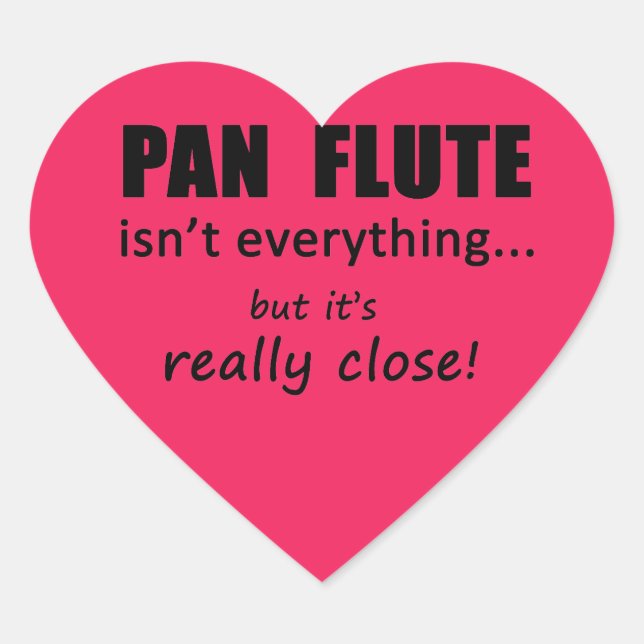 Pan Flute ist nicht alles Heart Sticker (Vorderseite)