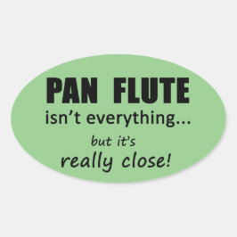 Pan Flute ist nicht alles ovale Aufkleber