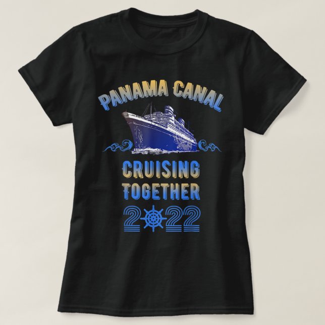 Panama Canal Cruising Together 2022 Family Friends T-Shirt (Design vorne)