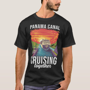 Panama-Kanal-Kreuzfahrt Zusammen Urlaub Familie Ma T-Shirt