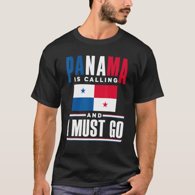 Panama Panamanian Panama Is Calling And I Must Go  T-Shirt (Vorderseite)