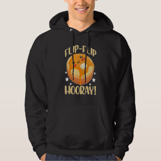 Pancake Maker Flip Flip Hooray Hoodie