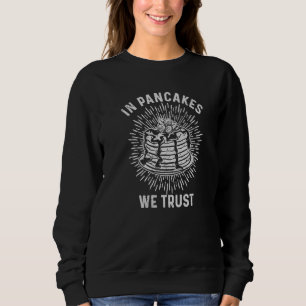 Pancake Quote Redewendungen Pancake Sweatshirt
