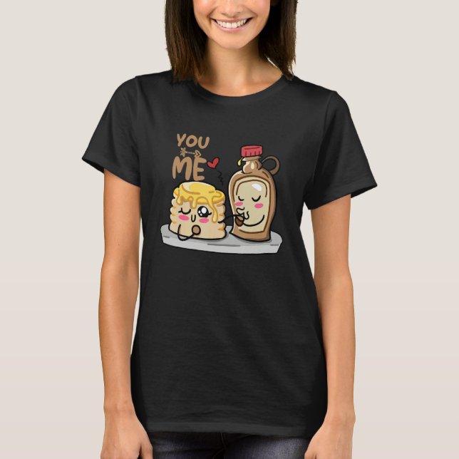 Pancakes Pancake Day You and Me Sirup T-Shirt (Vorderseite)