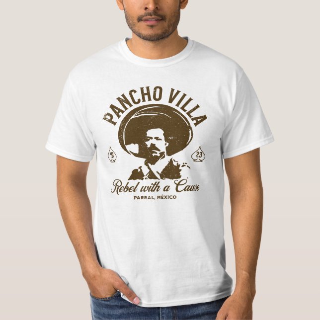 Pancho Villa: Rebel with a Cause T-Shirt (Vorderseite)
