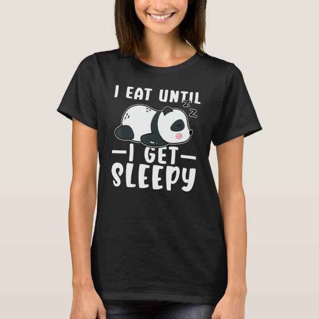 Panda I Eat Until I Get Sleepy T-Shirt (Vorderseite)