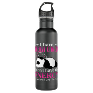 Panda ich habe Brustkrebs habe ich nicht die Energ Edelstahlflasche
