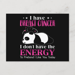 Panda ich habe Brustkrebs habe ich nicht die Energ Postkarte