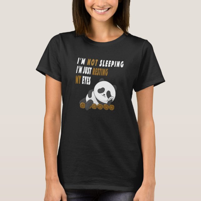 Panda, ich schlafe nicht, ich ruhe nur die Augen P T-Shirt (Vorderseite)