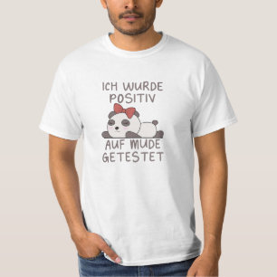 Panda testete positive Einstellung für müde Schlaf T-Shirt
