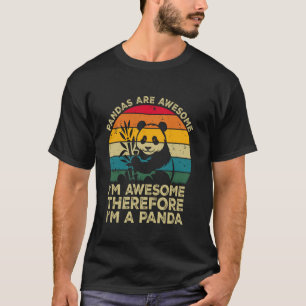 Pandas sind großartig. Ich bin großartig, deshalb T-Shirt