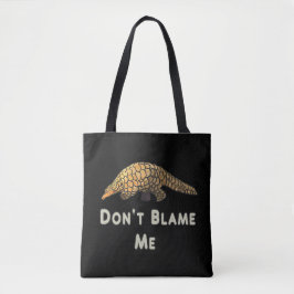Pangolin gibt mir nicht die Schuld Tasche