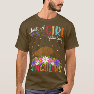 Pangolin Lover Just A Girl Who Loves Pangolins T-Shirt