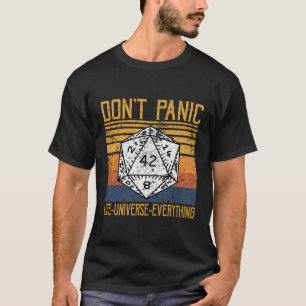 Panik nicht die Antwort auf das Leben im Universum T-Shirt