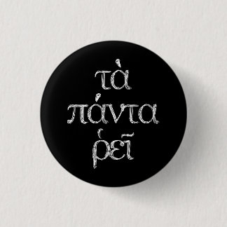 "Panta Rhei" Alles fließt Heraclitus Zitat Button