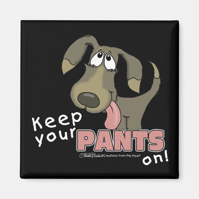 Panting Dog Behalten Pants on Magnet (Vorne)