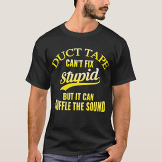 Panzerklebeband kann dummes nicht regeln, aber es T-Shirt