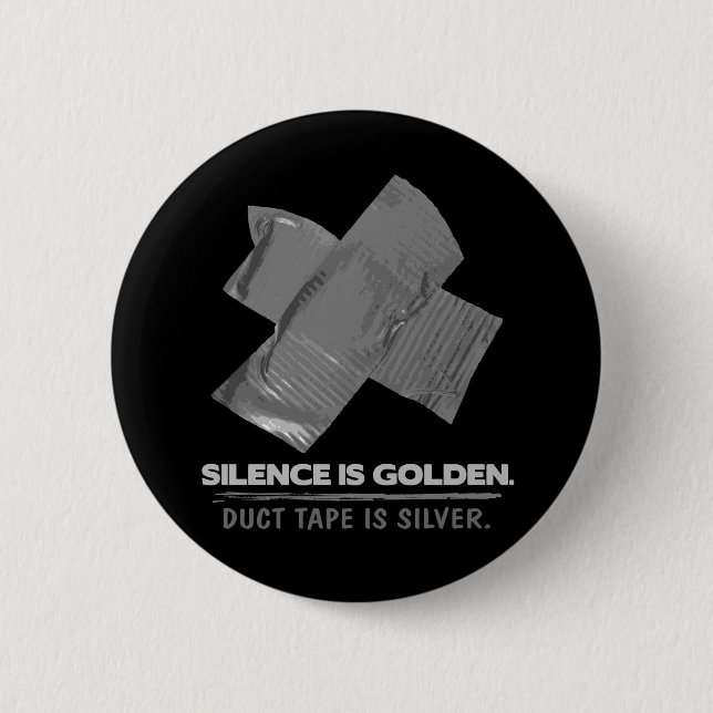 Panzerklebeband - Reden ist Silber, schweigen ist Button (Vorderseite)