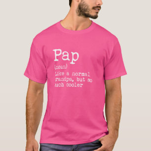 Pap-Definition nomen wie ein Opa, aber viel Cooler T-Shirt