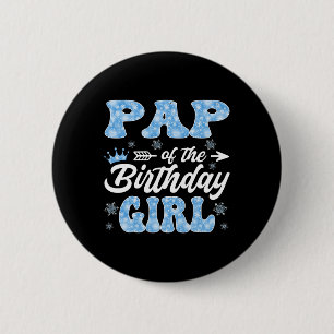 Pap of the Birthday Girl Snowflakes Winter Xmas Button