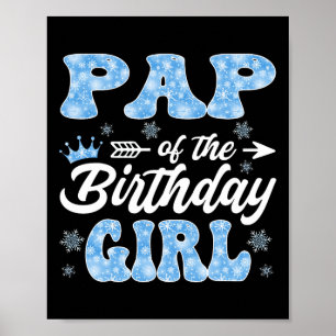 Pap of the Birthday Girl Snowflakes Winter Xmas Poster