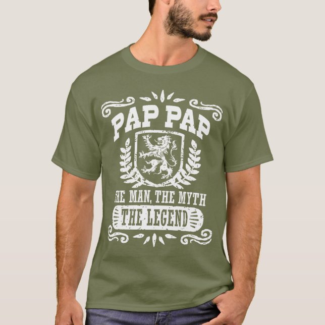 Pap Pap Pap The Man The Myth The Legend T-Shirt (Devant)