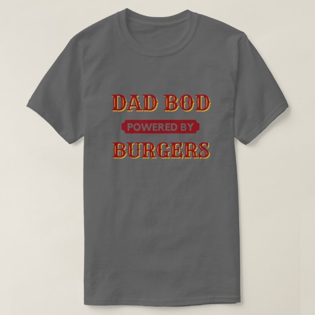 Papa Bod Alimenté Par T-Shirt Burgers (Design devant)
