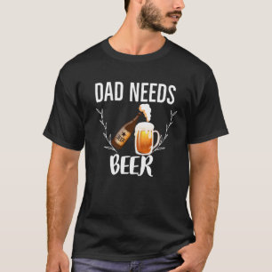 Papa braucht Bier  Papa trinkt 🍺  T-Shirt