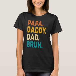 Papa Daddy Vater Bruh Kids Son Daughter Vater Joke T-Shirt