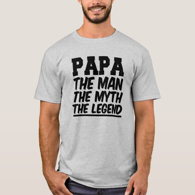 Papa der Mann der Mythos das Legenden-Shirt T-Shirt (Vorderseite)