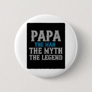 Papa der Mann der Mythos der Legende Button