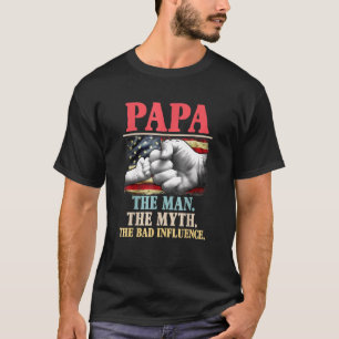 Papa Der Mann der Mythos Der schlechte Einfluss de T-Shirt