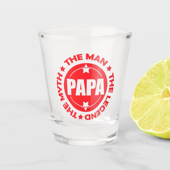 Papa. Der Mann. Der Mythos. Die Legende. Schnapsglas (Vorderseite)