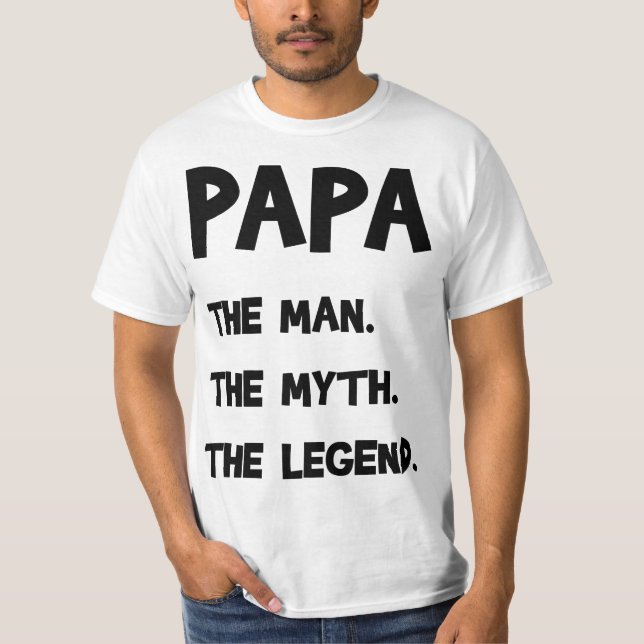 Papa Der Mann. Der Mythos Die Legende. T-Shirt (Vorderseite)