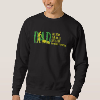 Papa der Mann der Mythos die Rasenmählegende Sweatshirt