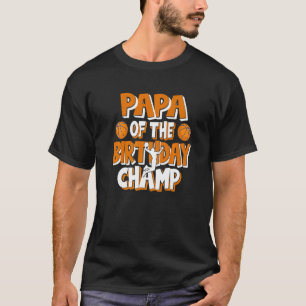 Papa des Geburtstags Champ Boys Basketball Party T-Shirt