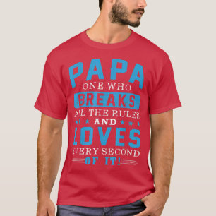 Papa, die alle Regeln bricht lustig für Männer Vat T-Shirt