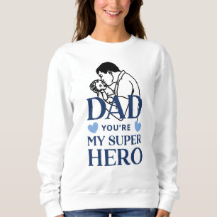 Papa, du bist mein Superheld T-Shirt Sweatshirt