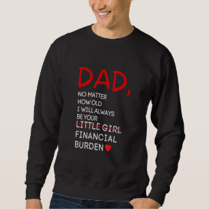 Papa, egal wie alt du bist, sei immer deine finanz sweatshirt