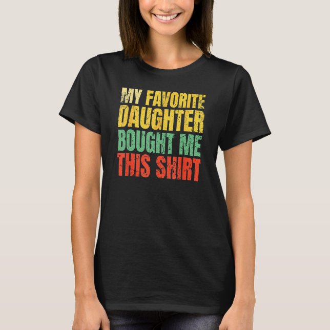 Papa Father Day My Favorite Daughter Bought Me Thi T-Shirt (Vorderseite)