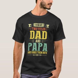 Papa für Männer Ich habe zwei Titel Vater und Papa T-Shirt
