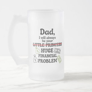 Papa, ich werde immer dein großes finanzielles Pro Mattglas Bierglas