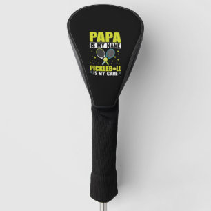 PAPA IST MEIN NAME PICKLEBALL IST MEIN SPIEL GOLF HEADCOVER