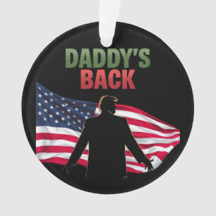 Papa ist zurück Trump 2024 - die Rückkehr Amerikas Ornament
